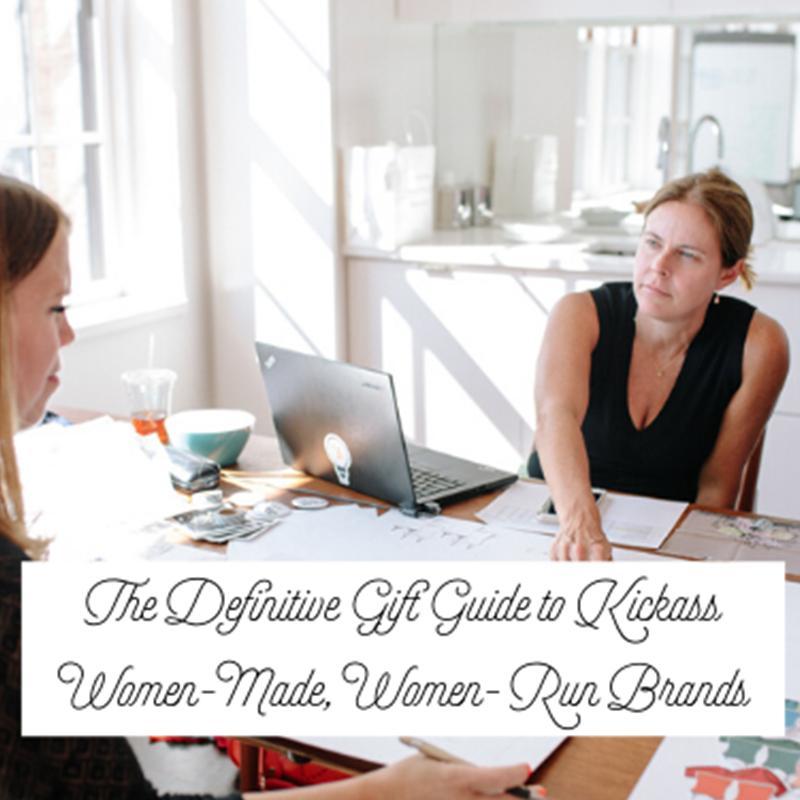 The Definitive Gift Guide to Kickass Women-Made, Women-Run Brands